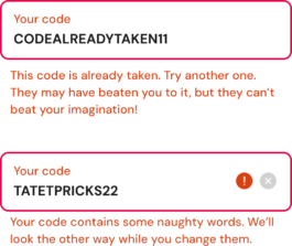 Two code error messages: already taken and containing words that aren’t allowed 